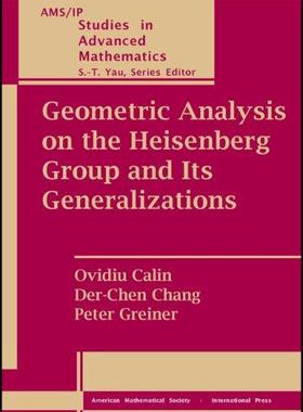 [预订]Geometric Analysis on the Heisenberg Group and Its Generalizations 9780821843192
