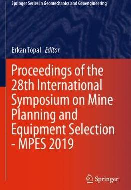 【预订】Proceedings of the 28th International Symposium on Mine Planning and Equipment Selection - MPES 2019