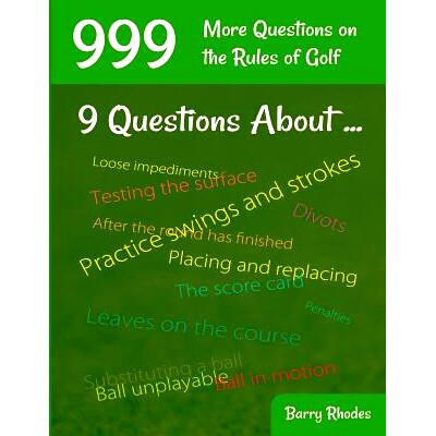 预订 999 More Questions on the Rules of Golf: 111 Different Rules Subjects Commonly Experienced on the Course: 978153032