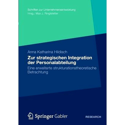 预订 Zur strategischen Integration der Personalabteilung: Eine erweiterte strukturationstheoretische Betrachtung: 978383
