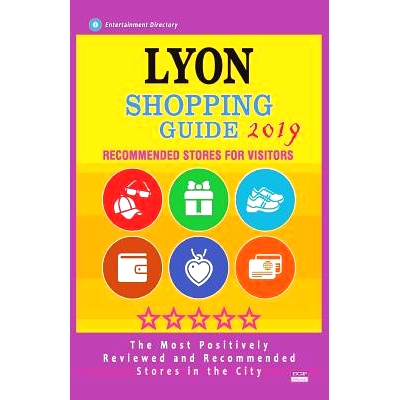 预订 Lyon Shopping Guide 2019: Best Rated Stores in Lyon, France - Stores Recommended for Visitors, (Shopping Guide 2019