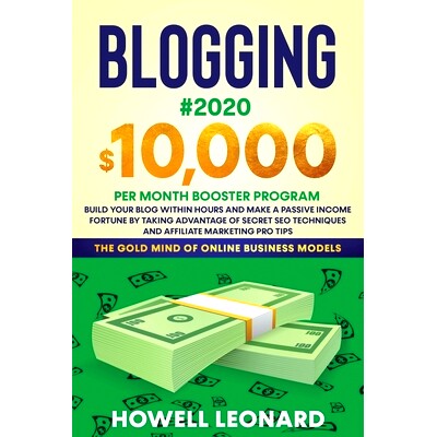 预订 Blogging #2020 $10,000 Per Month Booster Program: Build Your Blog within hours and Make a Passive Income Fortune by