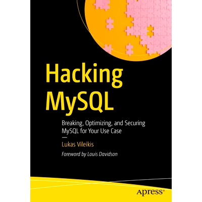 预订 Hacking MySQL: Breaking, Optimizing, and Securing MySQL for Your Use Case 破解 MySQL：为用例破解、优化与保护 MySQL: