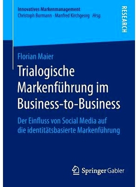 预订 Trialogische Markenführung im Business-to-Business: Der Einfluss von Social Media auf die identitätsbasierte Mark