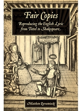 预订 Fair Copies: Reproducing the English Lyric from Tottel to Shakespeare: 9781442647183