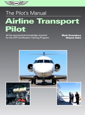 预订 The Pilot’s Manual: Airline Transport Pilot: All the Aeronautical Knowledge Required for the Atp Certification Tra