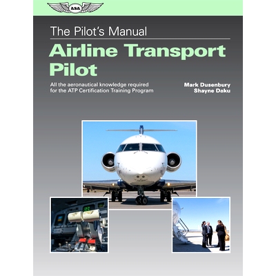 预订 The Pilot’s Manual: Airline Transport Pilot: All the Aeronautical Knowledge Required for the Atp Certification Tra