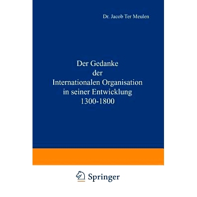 预订 Der Gedanke der Internationalen Organisation in seiner Entwicklung 1300–1800: 9789401501163