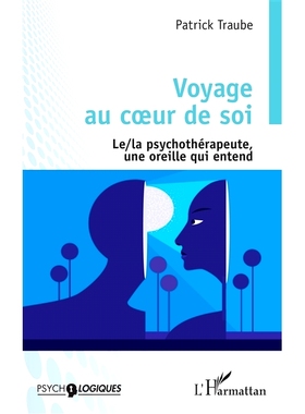 预订 Voyage au coeur de soi : le-la psychothérapeute, une oreille qui entend 通往自我内心的旅程：心理*师，一只倾听的