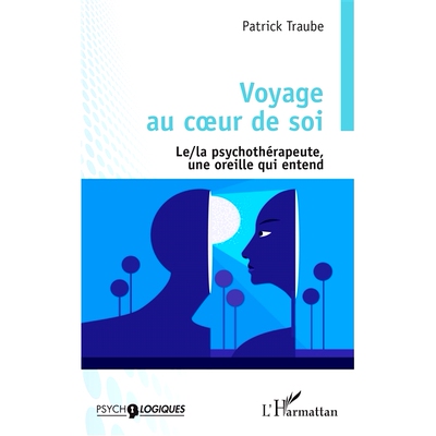 预订 Voyage au coeur de soi : le-la psychothérapeute, une oreille qui entend 通往自我内心的旅程：心理*师，一只倾听的