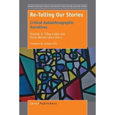 预订 Re-Telling Our Stories: Critical Autoethnographic Narratives 再次诉说我们的故事：重要的民族志叙事: 9789463005654