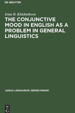 [预订]The Conjunctive Mood in English as a Problem in General Linguistics 9789027934048