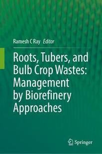 9789819982653 Wastes Biorefinery Crop Bulb Tubers Approaches and Management 預(yù)訂 Roots