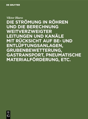 预订 Die Strömung in Röhren und die Berechnung weitverzweigter Leitungen und Kanäle mit Rücksicht auf Be- und Entlü