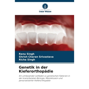 预订 Genetik in der Kieferorthopädie: Ein umfassender Leitfaden zu genetischen Faktoren in der kraniofazialen Biologie,