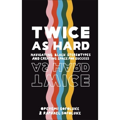 预订 Twice As Hard: Navigating Black Stereotypes And Creating Space For Success 双倍艰辛：如何应对黑人刻板印象并创造成功
