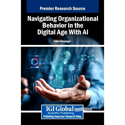 预订 Navigating Organizational Behavior in the Digital Age With AI: 9798369384428