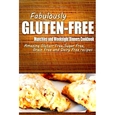 预订 Fabulously Gluten-Free - Munchies and Weeknight Dinners Cookbook: Yummy Gluten-Free Ideas for Celiac Disease and Gl