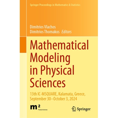 预订 Mathematical Modeling in Physical Sciences 13th IC-MSQUARE, Kalamata, Greece, September 30–October 3, 2024 物理科