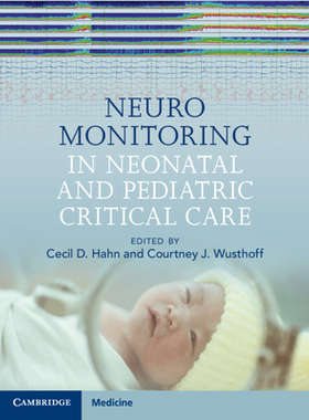 【预订】Neuromonitoring in Neonatal and Pediatric Critical Care 9781107145696