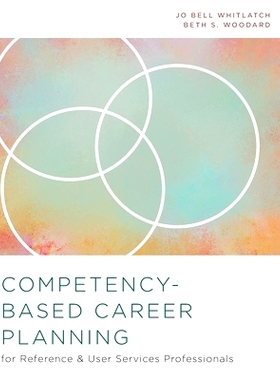 预订 Competency-Based Career Planning for Reference and User Services Professionals 基于能力的职业规划参考和用户服务专业
