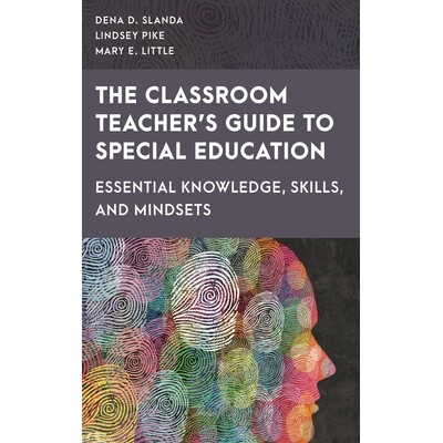 预订 The Classroom Teacher’s Guide to Special Education: Essential Knowledge, Skills, and Mindsets 特殊教育课堂教师指南