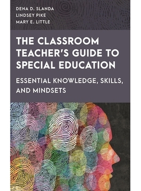 预订 The Classroom Teacher’s Guide to Special Education: Essential Knowledge, Skills, and Mindsets 特殊教育课堂教师指南