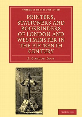 【预订】Printers, Stationers and Bookbinders of London and Westminster in the Fifteenth Century