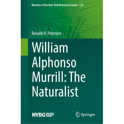 预订 William Alphonso Murrill The Naturalist 威廉·阿方索·穆里尔：博物学家 9783031933424