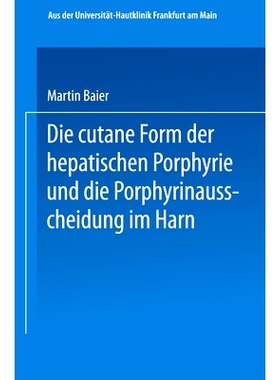 预订 Die cutane Form der hepatischen Porphyrie und die Porphyrinausscheidung im Harn: Inaugural-Dissertation