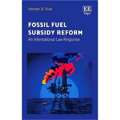 预订 Fossil Fuel Subsidy Reform: An International Law Response 化石燃料补贴改革: 9781785360886