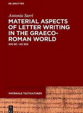 [预订]Material Aspects of Letter Writing in the Graeco-Roman World 9783110426946