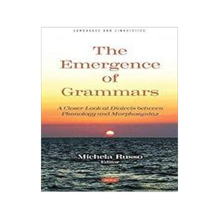 [预订]The Emergence of Grammars. A Closer Look at Dialects between Phonology and Morphosyntax 9781536198881