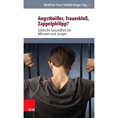 预订 Angstbeißer, Trauerkloß, Zappelphilipp?: Seelische Gesundheit bei Männern und Jungen 恐惧咬人、哀悼饺子、坐立不