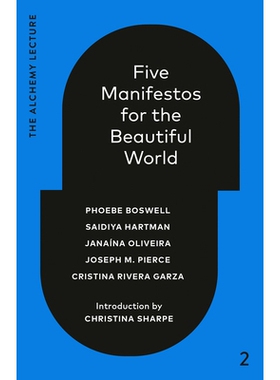 预订 Five Manifestos for the Beautiful World: The Alchemy Lecture 2023: 9781039055971