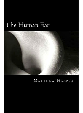 预订 The Human Ear: A Fascinating Book Containing Human Ear Facts, Trivia, Images & Memory Recall Quiz: Suitable for Adu