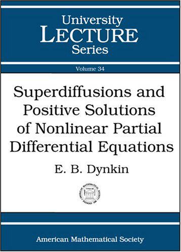 【预售】Superdiffusions and Positive Solutions of Nonlinear Partial Differential Equations