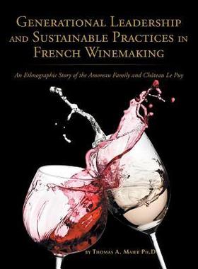 [预订]Generational Leadership and Sustainable Practices in French Winemaking: An Ethnographic Story of the 9781524660260