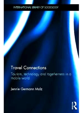 预订 Travel Connections: Tourism, Technology and Togetherness in a Mobile World 旅游连接：移动世界的旅游，技术和团结: 97