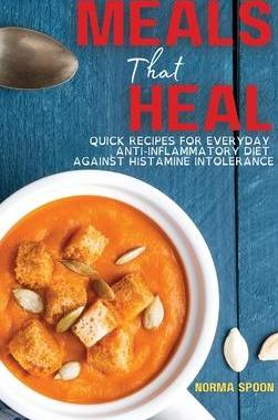 [预订]Meals That Heal: Quick Recipes for Everyday Anti-Inflammatory Diet Against Histamine Intolerance 9781803461052