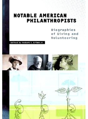 预订 Notable American Philanthropists: Biographies of Giving and Volunteering: 9781573563406