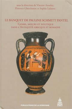 [预订]Le banquet de Pauline Schmitt Pantel : genre, moeurs et politique dans l’Antiquité grecque et rom 9782859447205