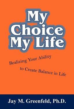 预订 My Choice - My Life: Realizing Your Ability to Create Balance in Life