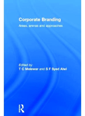 预订 Corporate Branding: Areas, arenas and approaches 公司品牌：区域、舞台与方法: 9780415721110