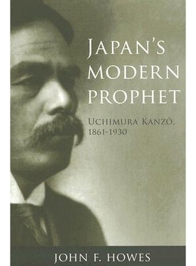 预订 Japan’s Modern Prophet: Uchimura Kanzo, 1861-1930: 9780774811460