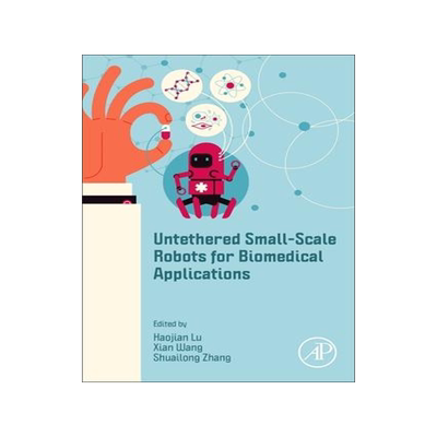 [预订]Untethered Small-Scale Robots for Biomedical Applications 9780128221259