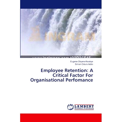 预订 Employee Retention: A Critical Factor for Organisational Perfomance: 9783659374272