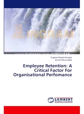 预订 Employee Retention: A Critical Factor for Organisational Perfomance: 9783659374272
