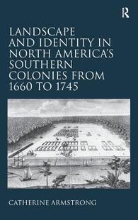 from and Identity 1660 1745 America’s North Colonies Southern 预订 Landscape