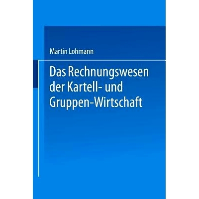 预订 Das Rechnungswesen der Kartell- und Gruppen-Wirtschaft: 9783642900570